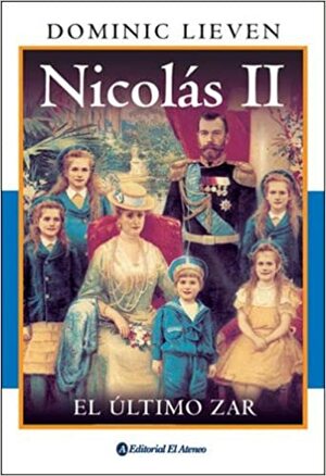 Nicolas II: El Ultimo Zar by Dominic Lieven