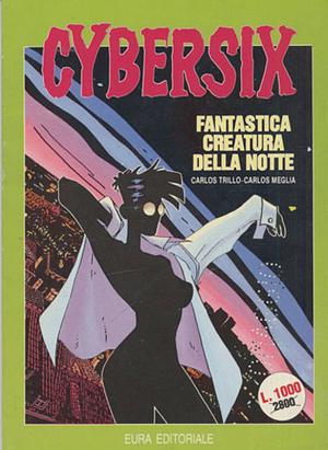 Cybersix n. 1: Fantastica creatura della notte by Carlos Trillo