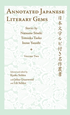 Annotated Japanese Literary Gems. Volume 2: Stories by Natsume Soseki, Tomioka Taeko, and Inoue Yasushi by 