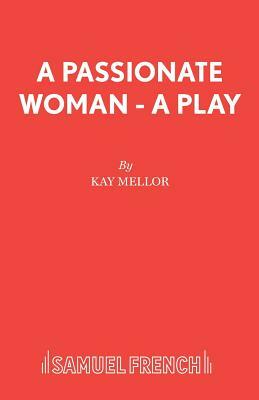 A Passionate Woman - A play by Kay Mellor
