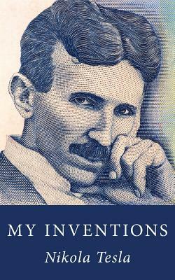 My Inventions by Nikola Tesla