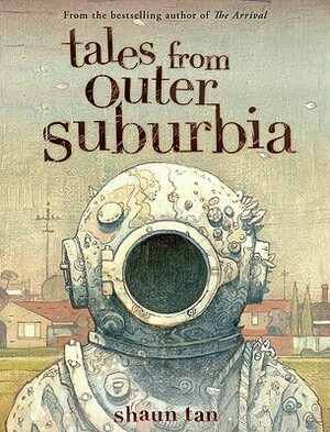 Tales from Outer Suburbia by Shaun Tan