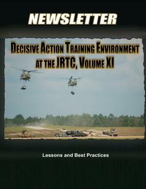 Decisive Action Training Environment at the JRTC, Volume XI: Lessons and Best Practices by United States Army