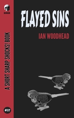Flayed Sins by Ian Woodhead