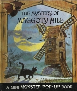 The Mystery of Maggoty Mill by Skip Skwarek