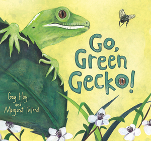 Go, Green Gecko! by Gay Hay, Margaret Tolland