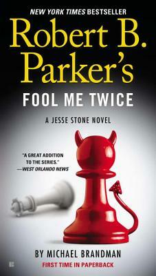 Robert B. Parker's Fool Me Twice by Michael Brandman