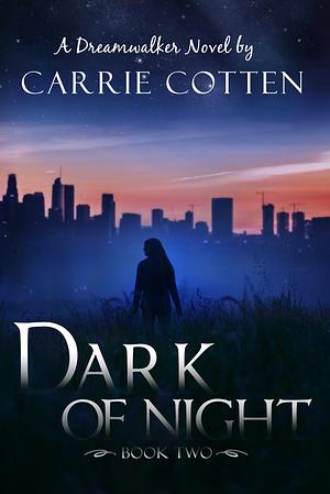 Dark of Night by Carrie Cotten