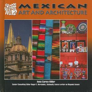 Mexican Art and Architecture by Anna Carew-Miller