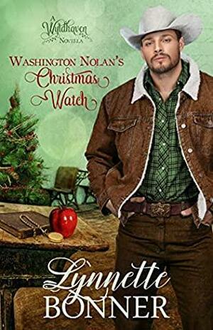 Washington Nolan's Christmas Watch: A Wyldhaven Series Christmas Romance Novella by Lynnette Bonner
