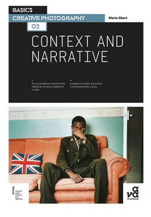 Basics Creative Photography 02: Context and Narrative by Maria Short