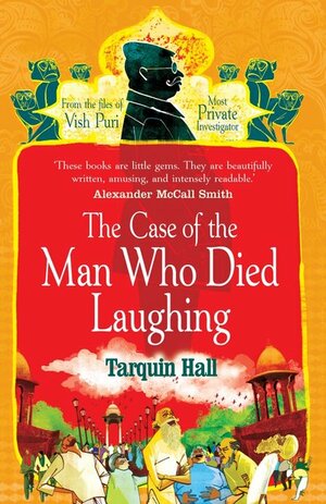 The Case of the Man who Died Laughing by Tarquin Hall
