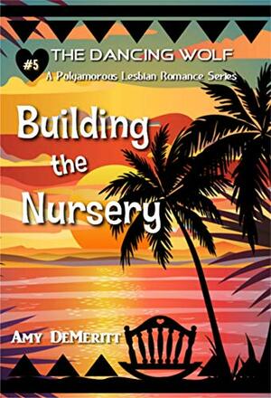 Building the Nursery by Amy DeMeritt