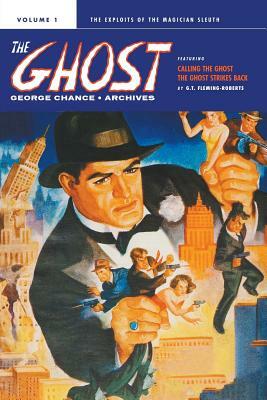 George Chance: The Ghost Archives, Volume 1 by G. T. Fleming-Roberts