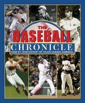 The Baseball Chronicle: Year-By-Year History of Major League Baseball by David Nemec, Publications International Ltd