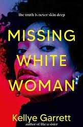 Missing White Woman by Kellye Garrett