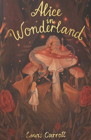 Alice in Wonderland & Through the Looking-Glass by Lewis Carroll