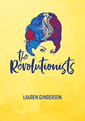 The Revolutionists by Lauren Gunderson