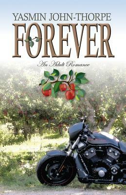 Forever: An Adult Romance by Yasmin John-Thorpe