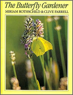 The Butterfly Gardener by Miriam Rothschild