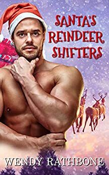 Santa's Reindeer Shifters by Wendy Rathbone