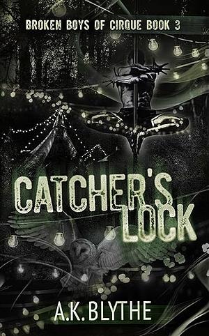 Catcher's Lock by A.K. Blythe