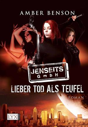 Jenseits-GmbH: Lieber Tod als Teufel by Amber Benson