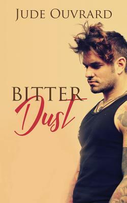 Bitter Dust by Jude Ouvrard