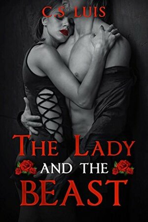 The Lady and The Beast by C.S. Luis