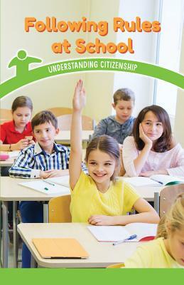 Following Rules at School: Understanding Citizenship by Corina Jeffries
