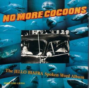 No More Cocoons by Jello Biafra