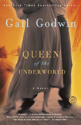 Queen of the Underworld by Gail Godwin