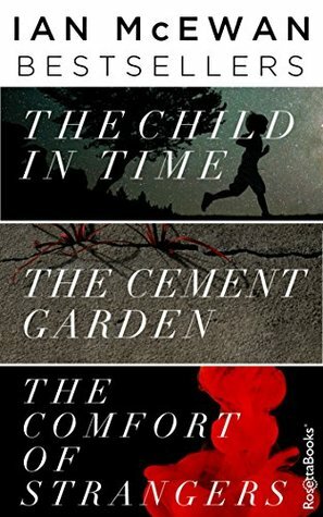Ian McEwan Bestsellers: The Child in Time, The Cement Garden, The Comfort of Strangers by Ian McEwan