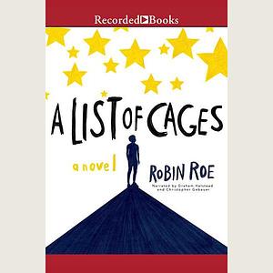 A List of Cages by Robin Roe