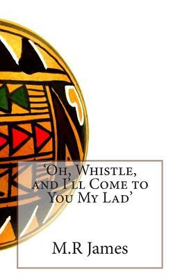 'Oh, Whistle, and I'll Come to You My Lad' by M.R. James