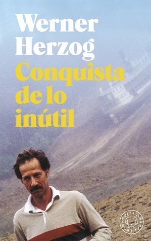 Conquista de lo inútil by Werner Herzog