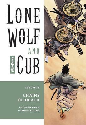 Lone Wolf and Cub, Vol. 8: Chains of Death by Goseki Kojima, Kazuo Koike