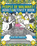 The People of Walmart Adult In-Activity Book by Luke Wherry, Andrew Kipple, Adam Kipple