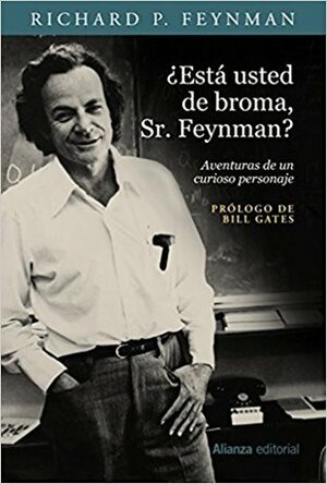 ¿Está usted de broma Sr. Feynman? Aventuras de un curioso personaje by Richard P. Feynman