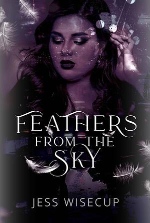 Feathers from the Sky by Jess Wisecup