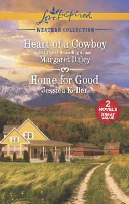 Heart of a Cowboy and Home for Good by Jessica Keller, Margaret Daley