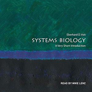 Systems Biology: A Very Short Introduction by Eberhard O. Voit