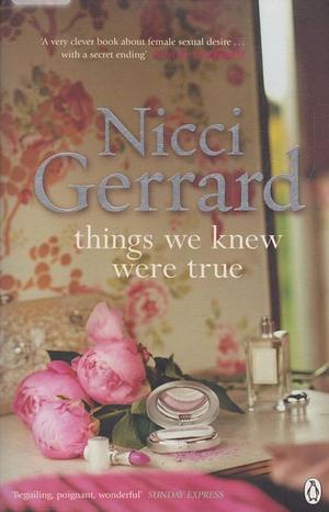 Things We Knew Were True by Nicci Gerrard