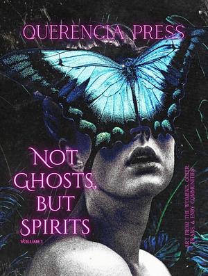 Not Ghosts, But Spirits I by Emily Perkovich