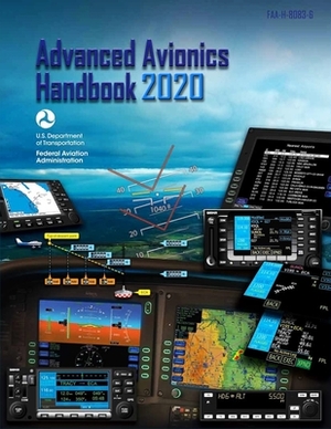 Advanced Avionics Handbook (Federal Aviation Administration): Faa-H-8083-6 by Federal Aviation Administration