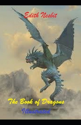 The Book of Dragons Illustrated by E. Nesbit