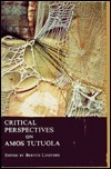 Critical Perspectives on Amos Tutuola (Critical Perspectives) by Taban Lo Liyong, Susan Trumpower, Bernth Lindfors, Nic Clapp