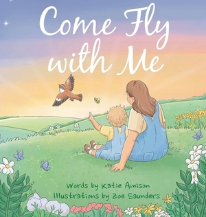 Come Fly With Me by Katie Amison