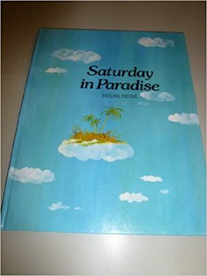 Saturday in Paradise by Helme Heine