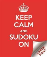 Large Print Keep Calm and Sudoku On by Arcturus Publishing